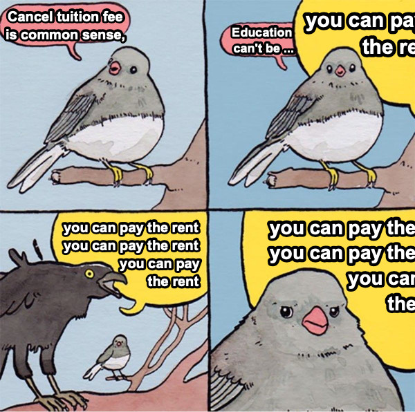 Cancel tuition fee is common sense, Education can't be ... you can pay ...